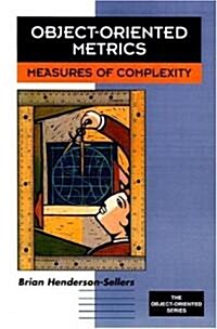 Object-Oriented Metrics: Measures of Complexity (Hardcover)