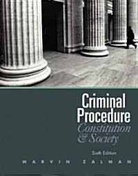 Criminal Procedure: Constitution and Society (Hardcover, 6)
