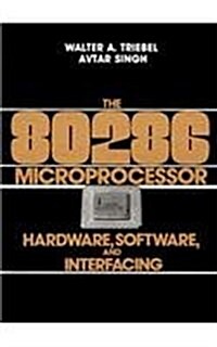 The 80286 Microprocessor: Hardware, Software and Interfacing (Paperback)