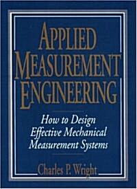 Applied Measurement Engineering: How to Design Effective Mechanical Measurement Systems (Paperback)