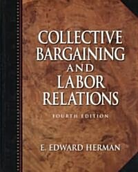 Collective Bargaining and Labor Relations (Paperback, 4th, Revised)