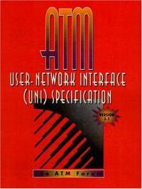 ATM user-network interface (UNI) specification version 3.1