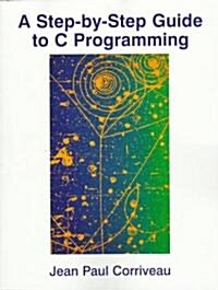 A Step-By-Step Guide to C Programming (Paperback)