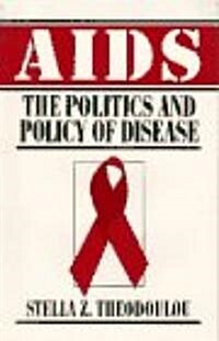 AIDS: The Politics and Policy of Disease (Paperback)