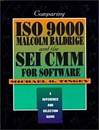 Comparing ISO 9000, Malcolm Baldrige, and the SEI CMM for Software: A Reference and Selection Guide (Paperback)