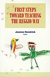 First Steps Toward Teaching the Reggio Way (Paperback)