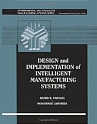 Design and Implementation of Intelligent Manufacturing Systems (Paperback)