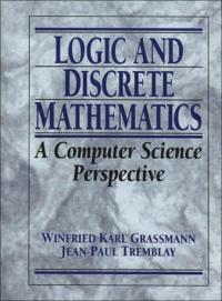Logic and discrete mathematics : a computer science perspective