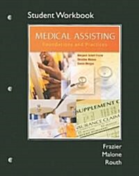 Medical Assisting: Foundations and Practices (Paperback, Workbook)