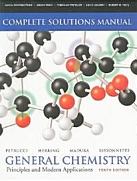 General Chemistry Complete Solutions Manual: Principles and Modern Applications (Paperback, 10)