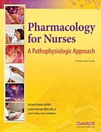 Pharmacology for Nurses: A Pathophysiologic Approach [With Access Code] (Paperback, 3rd)