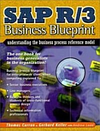 SAP R/3 Business Blueprint: Understanding the Business Process Reference Model (Paperback)