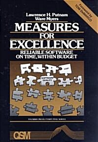 Measures for Excellence: Reliable Software on Time, Within Budget (Paperback)