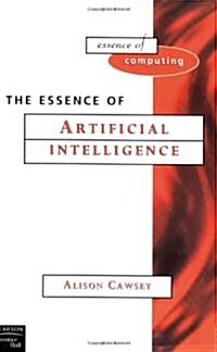 The Essence of Artificial Intelligence: The Essence of Artificial Intelligence (Paperback)