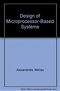 Design of Microprocessor-Based Systems (Hardcover)