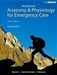 Anatomy & Physiology for Emergency Care (Paperback, 2, Workbook)