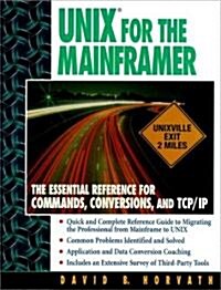 Unix for the Mainframer: The Essential Reference for Commands, Conversions, TCP/IP (Paperback)