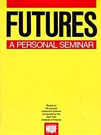 Futures: A Personal Seminar (Paperback)