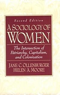 A Sociology of Women: Intersection of Patriarchy, Capitalism, and Colonization (Paperback, 2, Revised)