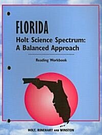 Florida Holt Science Spectrum Reading Workbook: A Balanced Approach (Paperback, Workbook)