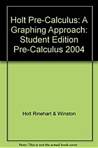 Holt Precalculus: A Graphing Approach: Student Edition 2004 (Hardcover, Student)
