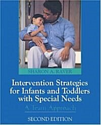 Intervention Strategies for Infants and Preschoolers with Special Needs: A Team Approach (Paperback, 2nd, Revised)