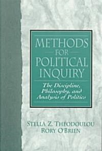 Methods for Political Inquiry: The Discipline, Philosophy and Analysis of Politics (Paperback)