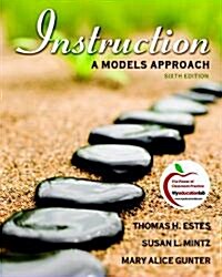 Instruction: A Models Approach (Paperback, 6, Revised)