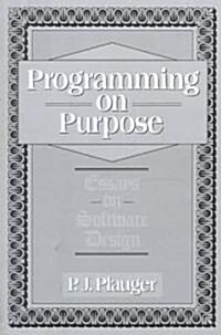 [중고] Programming on Purpose: Essays on Programming Design (Paperback)