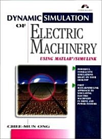 Dynamic Simulations of Electric Machinery: Using Matlab/Simulink (Paperback)