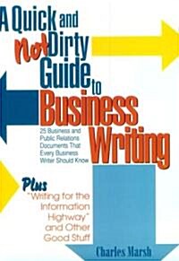 A Quick and Not Dirty Guide to Business Writing (Paperback)
