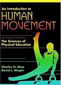 An Introduction to Human Movement: The Sciences of Physical Education (Paperback)