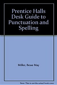 Prentice Halls Desk Guide to Punctuation and Spelling (Paperback)