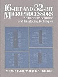 16-Bit and 32-Bit Microprocessors: Architecture, Software, and Interfacing Techniques (Paperback)