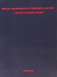 Social Foundations of Thought and Action: A Social Cognitive Theory (Paperback)