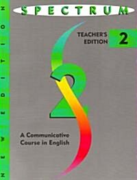 Spectrum: A Communicative Course in English, Level 2 (Paperback, Teachers Guide)