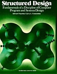 Structured Design: Fundamentals of a Discipline of Computer Program and Systems Design (Paperback, 2)