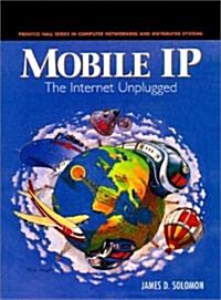 Mobile IP: The Internet Unplugged (Paperback)