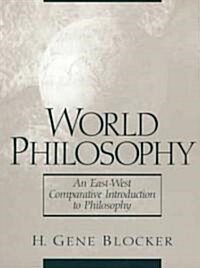 World Philosophy: An East-West Comparative Introduction to Philosophy (Paperback)