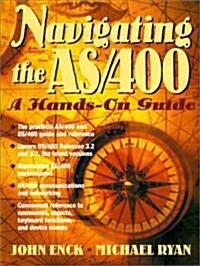 Navigating the AS/400: A Hands-On Guide (Paperback, 2, Revised)