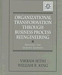 Organizational Transformation Through Business Process Reengineering (Hardcover, Facsimile)