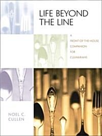 Life Beyond the Line: A Front-Of-The-House Companion for Culinarians (Paperback)