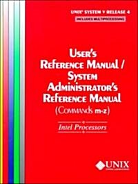 Unix(r) System V Release 4 Users Reference Manual/System Administrators Reference Manual(commands M-Z) for Intel Processors (Paperback)