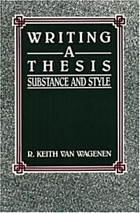 Writing a Thesis: Substance and Style (Paperback)