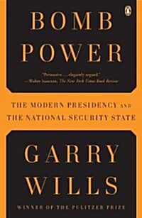 Bomb Power: The Modern Presidency and the National Security State (Paperback)