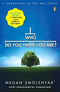 Who Do You Think You Are?: The Essential Guide to Tracing Your Family History (Paperback)