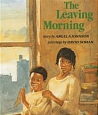 Harcourt School Publishers Treasury of Literature: Library Book Grade 2 the Leaving Morning (Paperback)