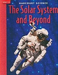 Harcourt Science the Solar System and Beyond, Unit D (Paperback)