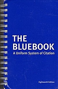 The Bluebook: A Uniform System of Citation, 18th Edition (Spiral-bound, 18th)