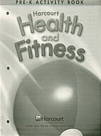 Harcourt Health and Fitness Pre-K Activity Book (Paperback)